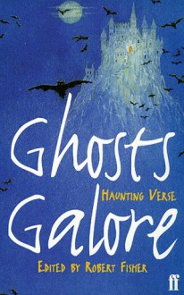 Ghosts Galore: Haunting Verse - Robert Fisher, Rowena Allen