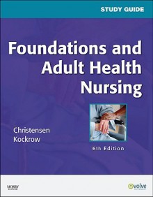 Study Guide for Adult Health Nursing and Study Guide for Foundations of Nursing Package - Kim Cooper, Barbara Lauritsen Christensen, Elaine Oden Kockrow, Patricia Castaldi