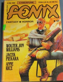 Fenix 1995 3 (39) - Jacek Piekara, Walter Jon Williams, Jacek Drewnowski, Adrian Markowski, Stephen Gregory, Redakcja magazynu Fenix