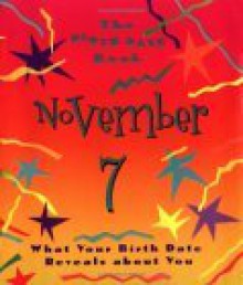 The Birth Date Book November 7: What Your Birthday Reveals About You (Birth Date Books) - Oriental Institute