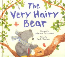 The Very Hairy Bear. - Beth Shoshan, Masumi Furukawa