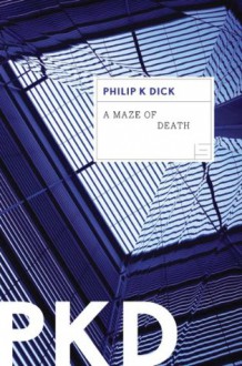 A Maze of Death - Philip K. Dick