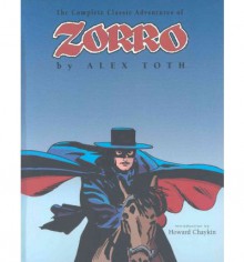 The Complete Classic Adventures of Zorro - Alex Toth, Howard Chaykin