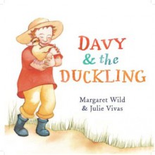 Davy and the duckling - Margaret Wild, Julie Vivas