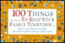 Peterson's 100 Things You Can Do to Keep Your Family Together...When It Sometimes Seems Like the Whole World Is Trying to Pull It Apart - Marge Kennedy