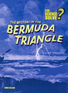 The Mystery of the Bermuda Triangle (Can Science Solve?) - Chris Oxlade