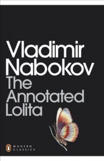 The Annotated Lolita: Annotated Edition (Penguin Modern Classics) - Vladimir Nabokov, Alfred Appel