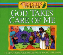 God Takes Care of Me (First Steps Devotions) - Paul J. Loth, Daniel J. Hochstatter