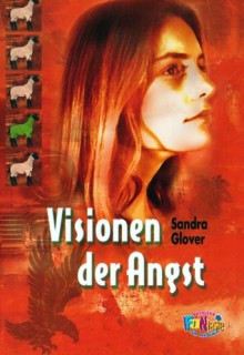 Visionen der Angst - Sandra Glover, Andrea Nieradzik