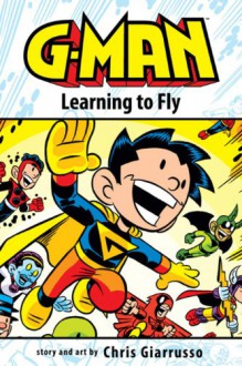 G-Man Volume 1: Learning To Fly - Chris Giarrusso