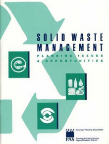 Solid Waste Management: Planning Issues and Opportunities - Robert Gottlieb, Gary Davis, Peggy Douglas