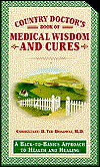 Country Doctors Book OF Medical Wisdom And Cures - Consumer Guide