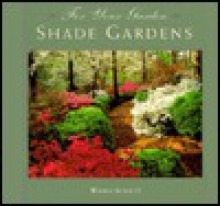 For Your Garden: Shade Gardens - Warren Schultz