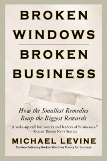 Broken Windows, Broken Business - Michael Levine