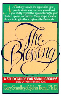 The Blessing: A Study Guide for Small Groups - John T. Trent, Gary Smalley