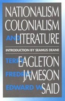 Nationalism, Colonialism, and Literature - Terry Eagleton, Edward W. Said, Fredric Jameson, Seamus Deane