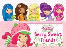 Berry Sweet Friends - Unknown, Grosset & Dunlap Inc.