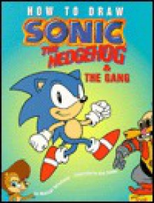 How to Draw Sonic & the Gang - Michael Teitelbaum, Ron Zalme