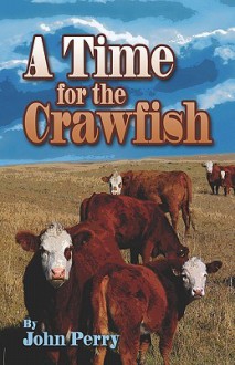 A Time for the Crawfish - John Perry