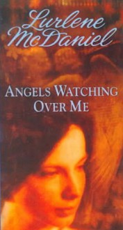 Angels Watching Over Me - Lurlene McDaniel