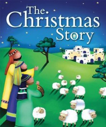 The Christmas Story (Candle Bible For Kids) - Juliet David, Jo Parry