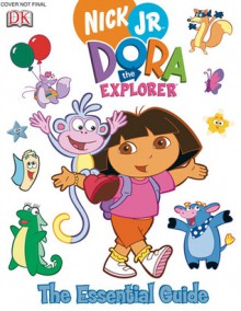 Dora the Explorer: The Essential Guide - Brian J. Bromberg