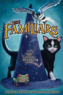 The Familiars - Adam Jay Epstein, Andrew Jacobson