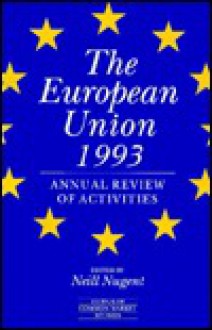 The European Union 1993: Annual Review Of Activities - Neill Nugent