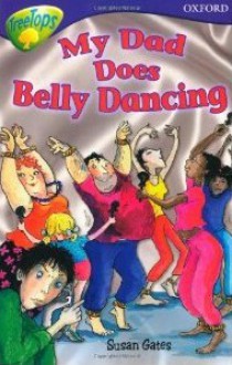 My Dad Does Belly Dancing - Susan Gates