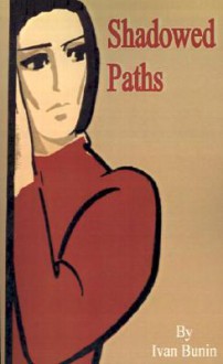 Shadowed Paths - Ivan Bunin