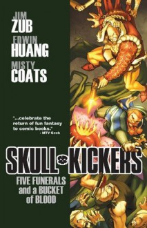 Skullkickers, Vol. 2: Five Funerals and a Bucket of Blood - Edwin Huang, Saejin Oh, Espen Grundetjern, Brian Clevinger, Steven Finch, Stev, Mike Luckas, Kevin Raganit, Marshall Dillon, Ray Fawkes, Chris Sims, Scott Hepburn, Ian Herring, Jeffrey "Chambra" Cruz