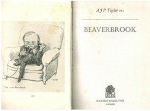 Beaverbrook - A.J.P. Taylor
