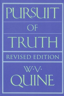 Pursuit of Truth - Willard Van Orman Quine