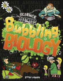 Bubbling Biology - Steve Parker