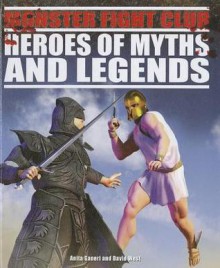 Heroes of Myths and Legends - Anita Ganeri, David West