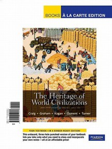 Heritage of World Civilizations: Since 1500 (Making of the Modern World for University of California, San Diego) - Albert M. Craig, William A. Graham, Donald Kagan, Steven E. Ozment, Frank M. Turner