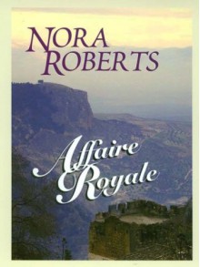 Affaire Royale - Nora Roberts