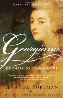 Georgiana, Duchess of Devonshire - Amanda Foreman