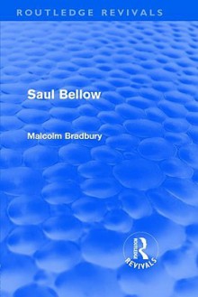 Saul Bellow - Malcolm Bradbury