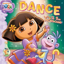 Dance to the Rescue (Dora the Explorer) - Laura Driscoll, Dave Aikins