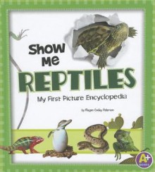 Show Me Reptiles - Megan Cooley Peterson