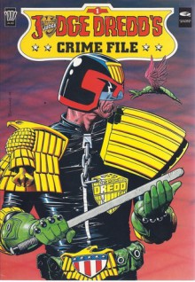 Judge Dredd's Crime File Volume 1 - John Wagner, José Ortiz, Ian Gibson, Brian Bolland, Alan Grant, Peter Milligan, John Higgins, Bryan Talbot