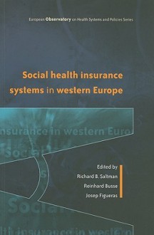 Social Health Insurance Systems in Western Europe - Richard Saltman, Reinhard Busse, Josep Figueras