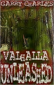 Valhalla Unleashed - Garry Charles