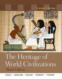 The Heritage of World Civilizations: Volume 1, Books a la Carte Edition (Loose-Leaf) - Albert M. Craig, William A. Graham, Donald Kagan, Steven E. Ozment