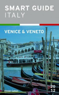 Smart Guide Italy: Venice & Veneto - Alessia Ramaccia, Douglas Evans, Alexei Cohen