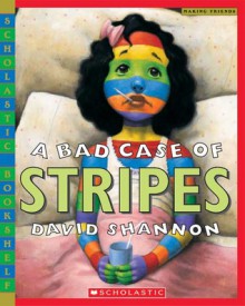 A Bad Case Of Stripes - David Shannon