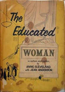 The Educated Woman in Cartoon and Caption - Anne Cleveland, Jean Anderson