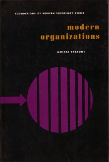 Modern Organizations - Amitai Etzioni