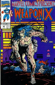 Marvel Comics Presents #80 : Wolverine as Weapon X, Captain America, Daughters of the Dragon, & Mr. Fantastic (Marvel Comics) - Barry Windsor-Smith, Steve Ditko, Jo Duffy, Danny Fingeroth, Barry Windsor-Smith, Steve Ditko, Chris Tsuda, Dennis Jensen